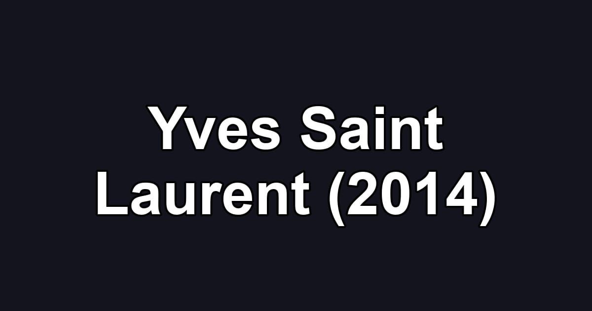 Yves Saint Laurent (2014)