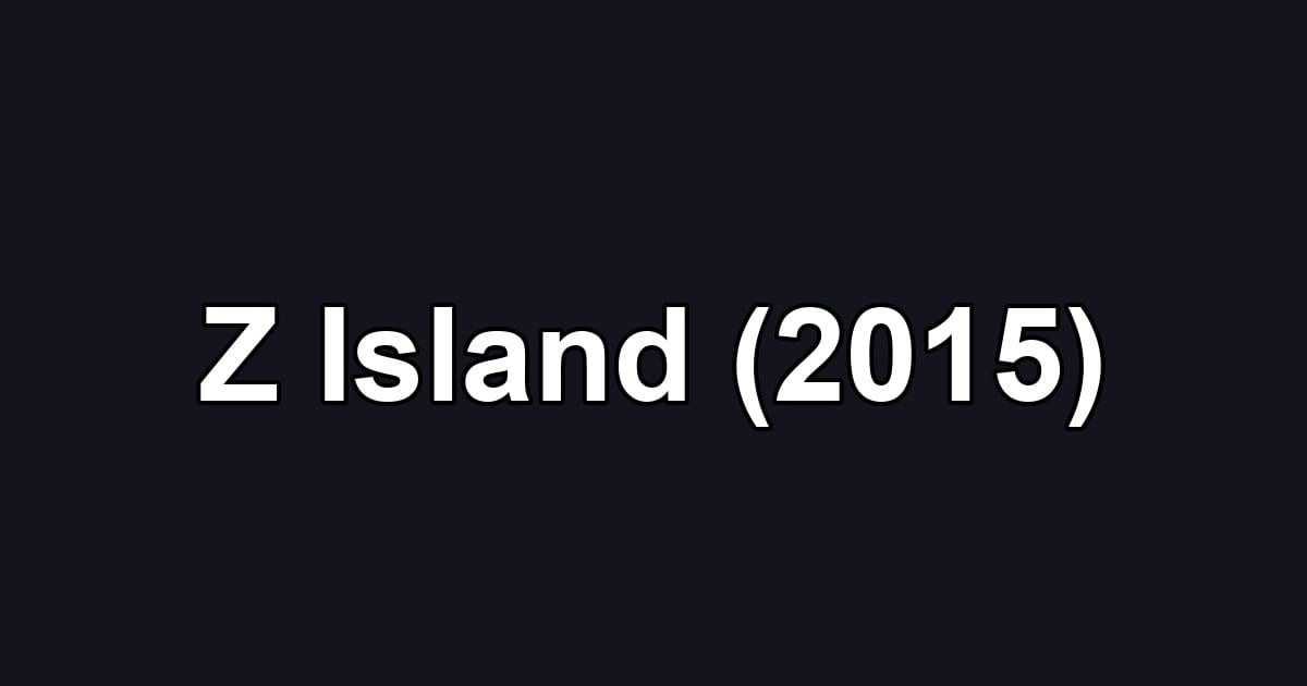 Z Island (2015)