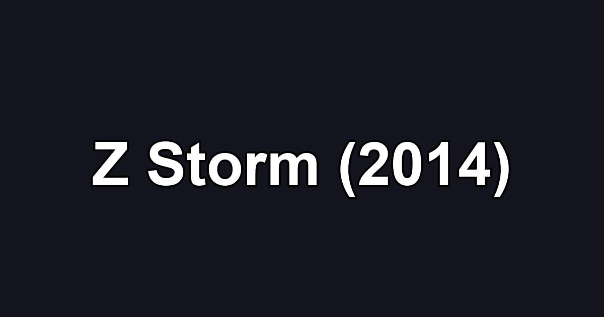 Z Storm (2014)