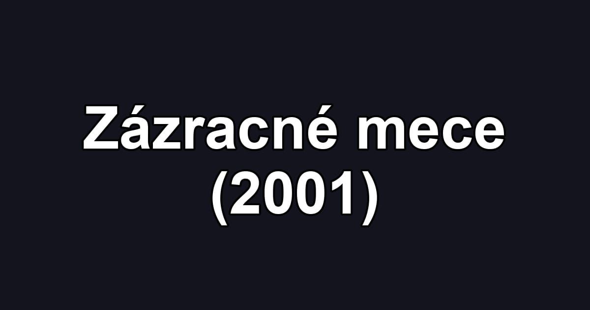Zázracné mece (2001)