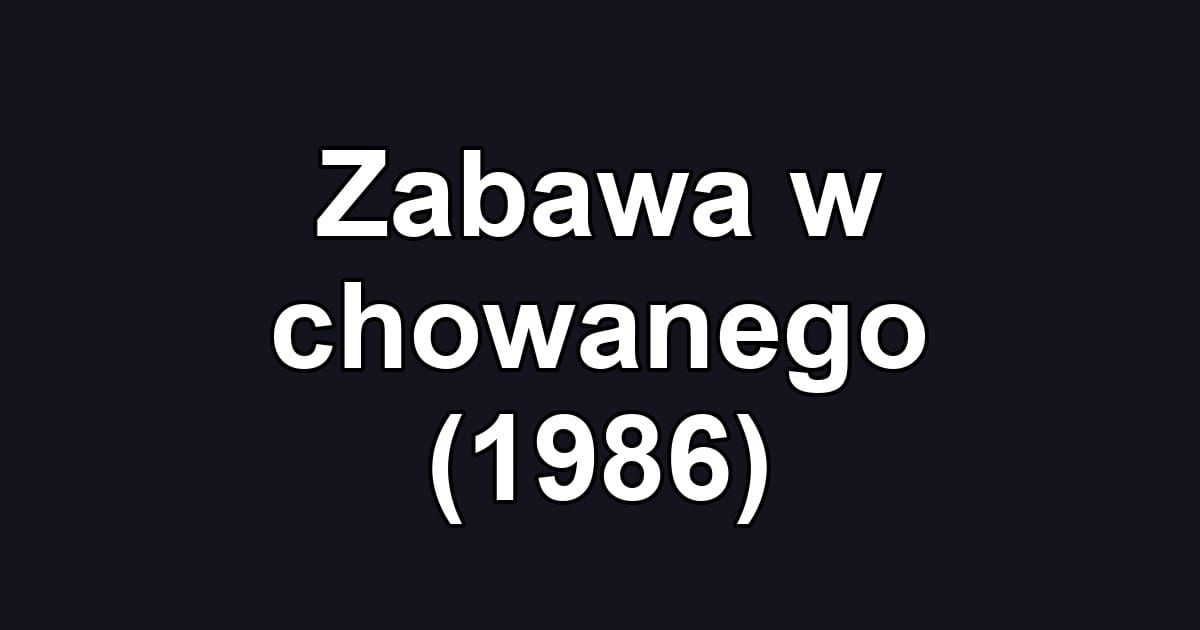 Zabawa w chowanego (1986)