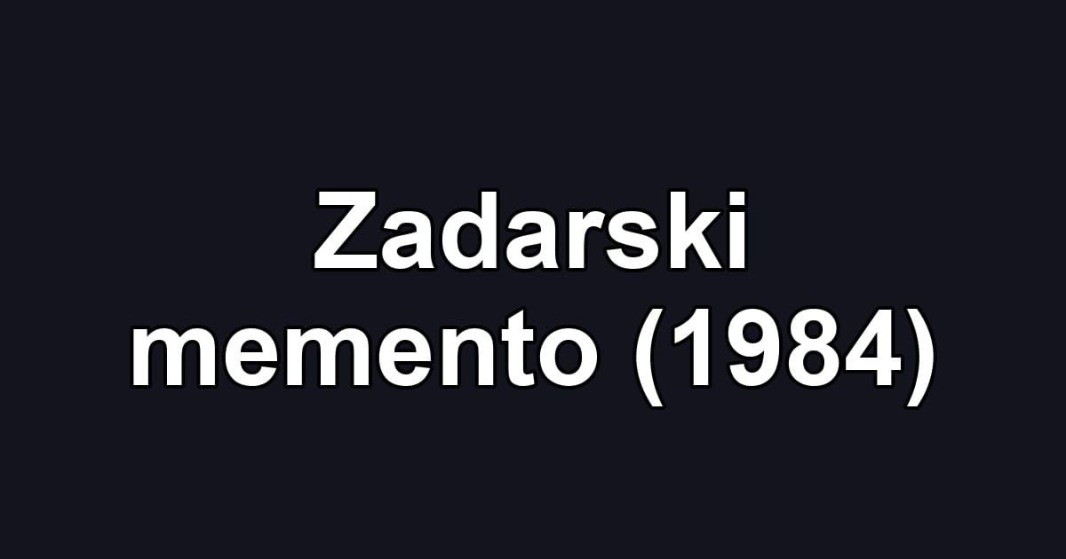 Zadarski memento (1984)