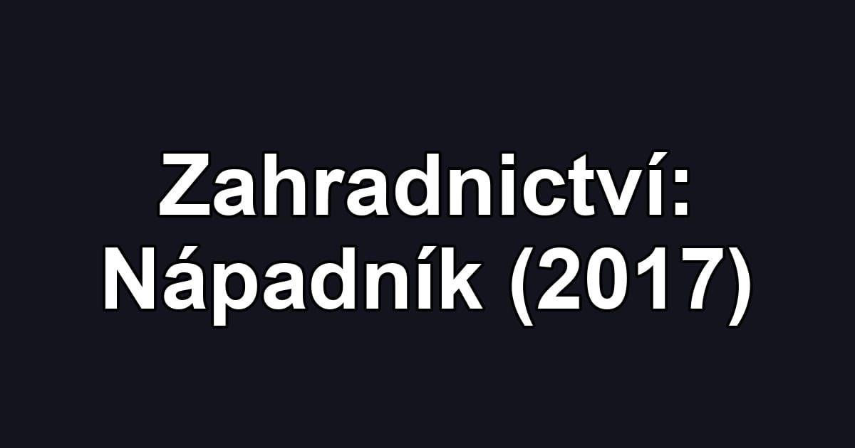 Zahradnictví: Nápadník (2017)