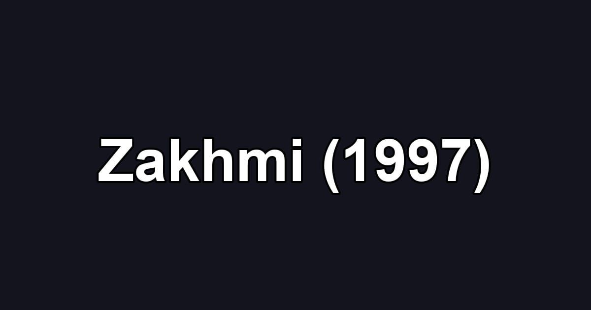 Zakhmi (1997)