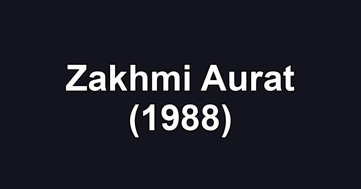 Zakhmi Aurat (1988)