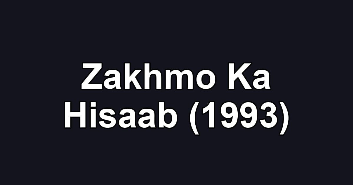 Zakhmo Ka Hisaab (1993)