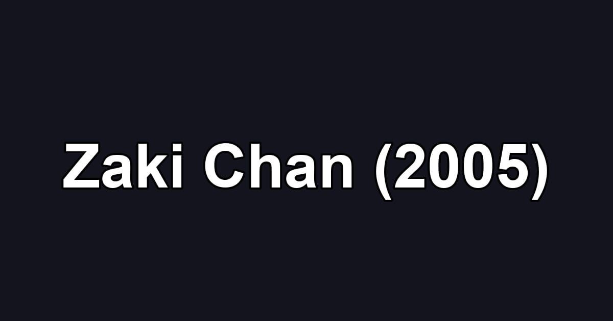 Zaki Chan (2005)