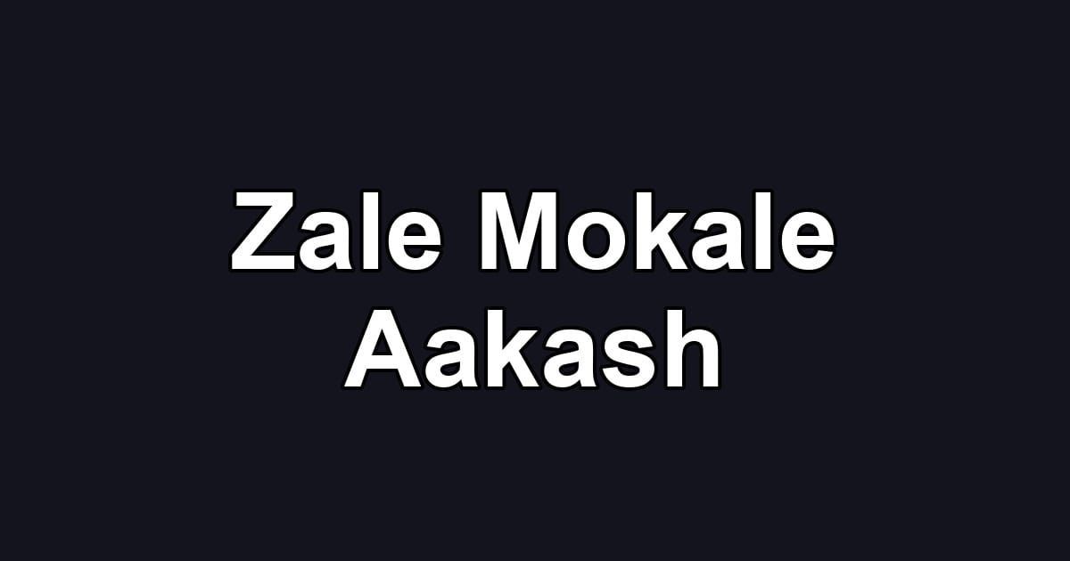 Zale Mokale Aakash