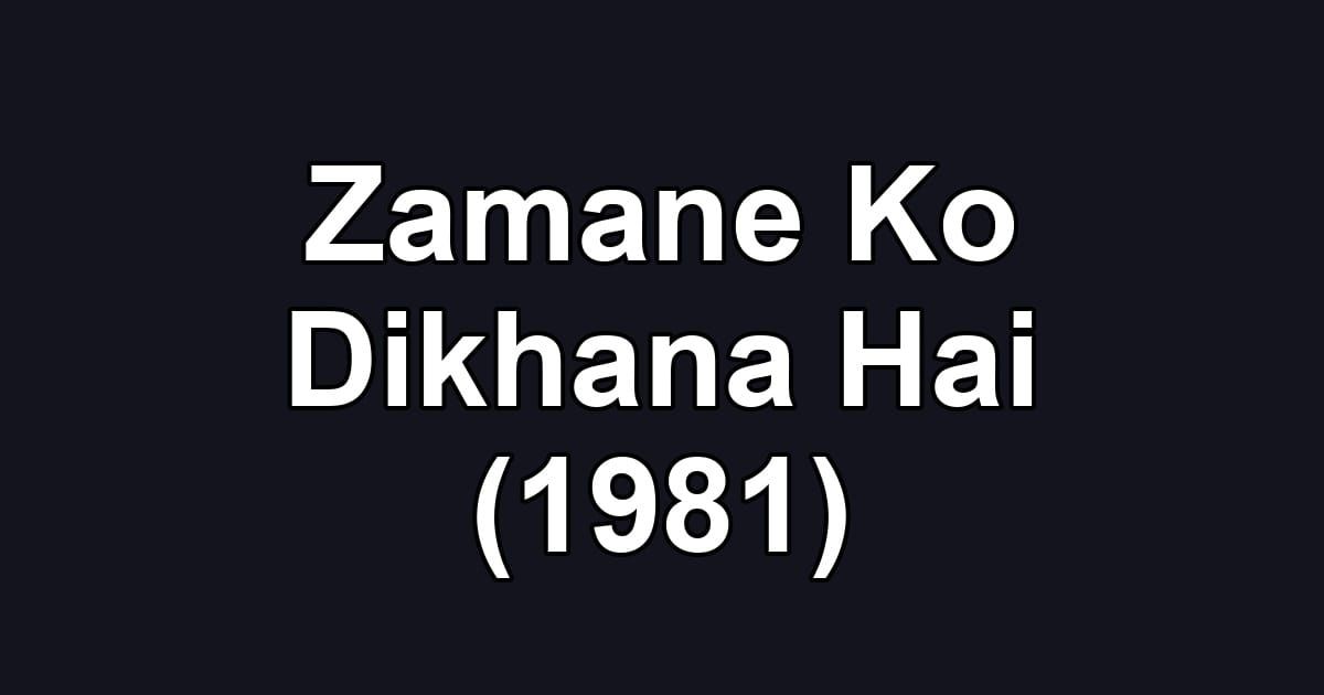 Zamane Ko Dikhana Hai (1981)