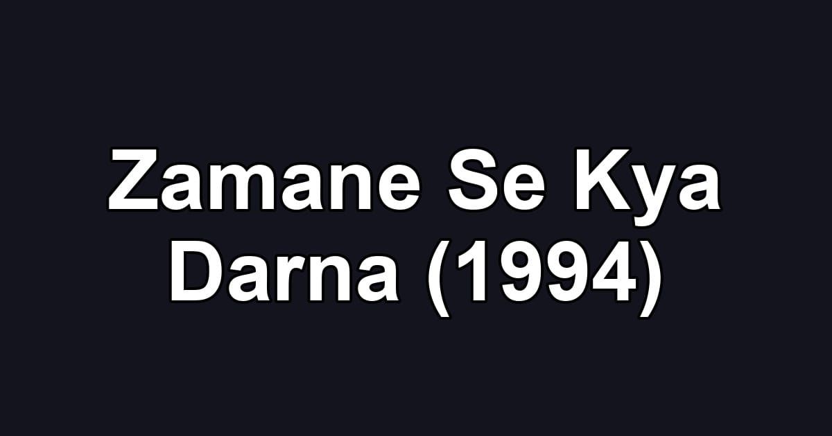 Zamane Se Kya Darna (1994)
