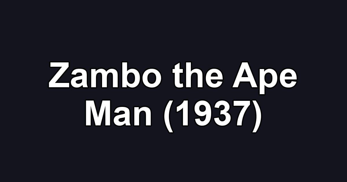 Zambo the Ape Man (1937)