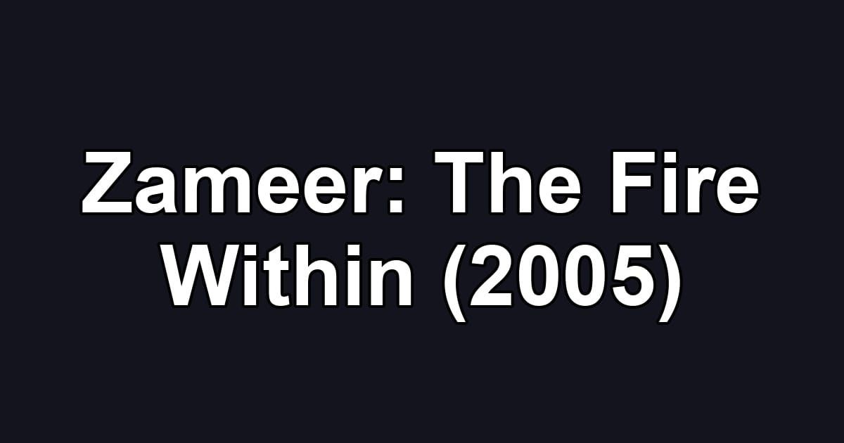 Zameer: The Fire Within (2005)