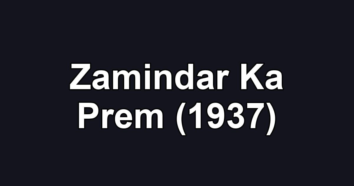 Zamindar Ka Prem (1937)