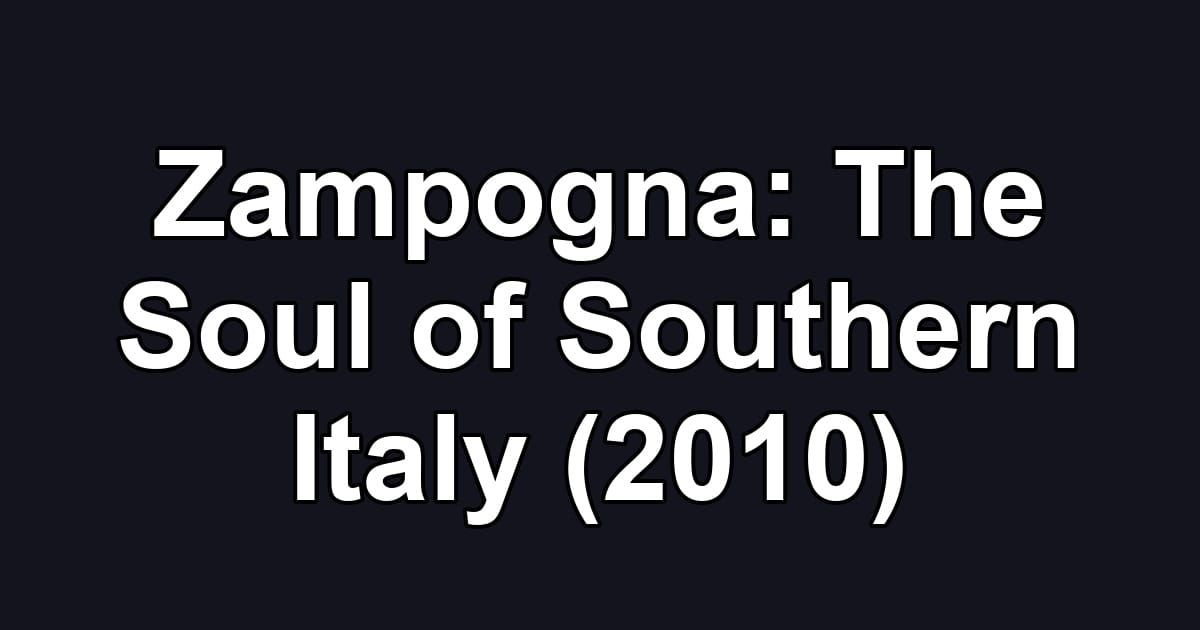 Zampogna: The Soul of Southern Italy (2010)