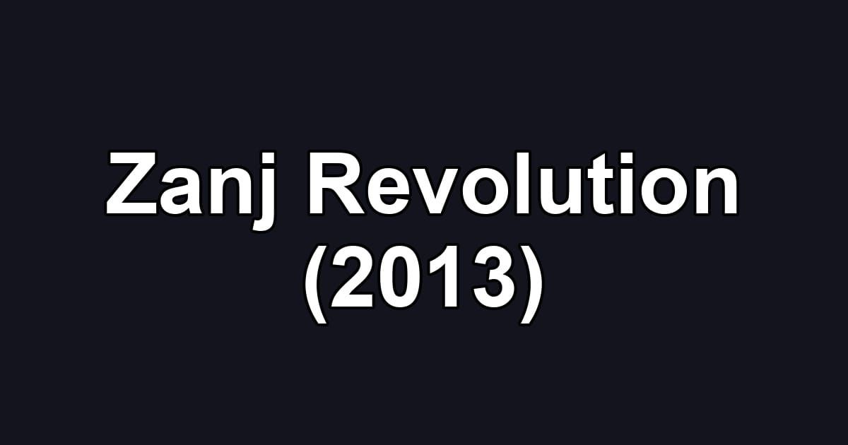 Zanj Revolution (2013)