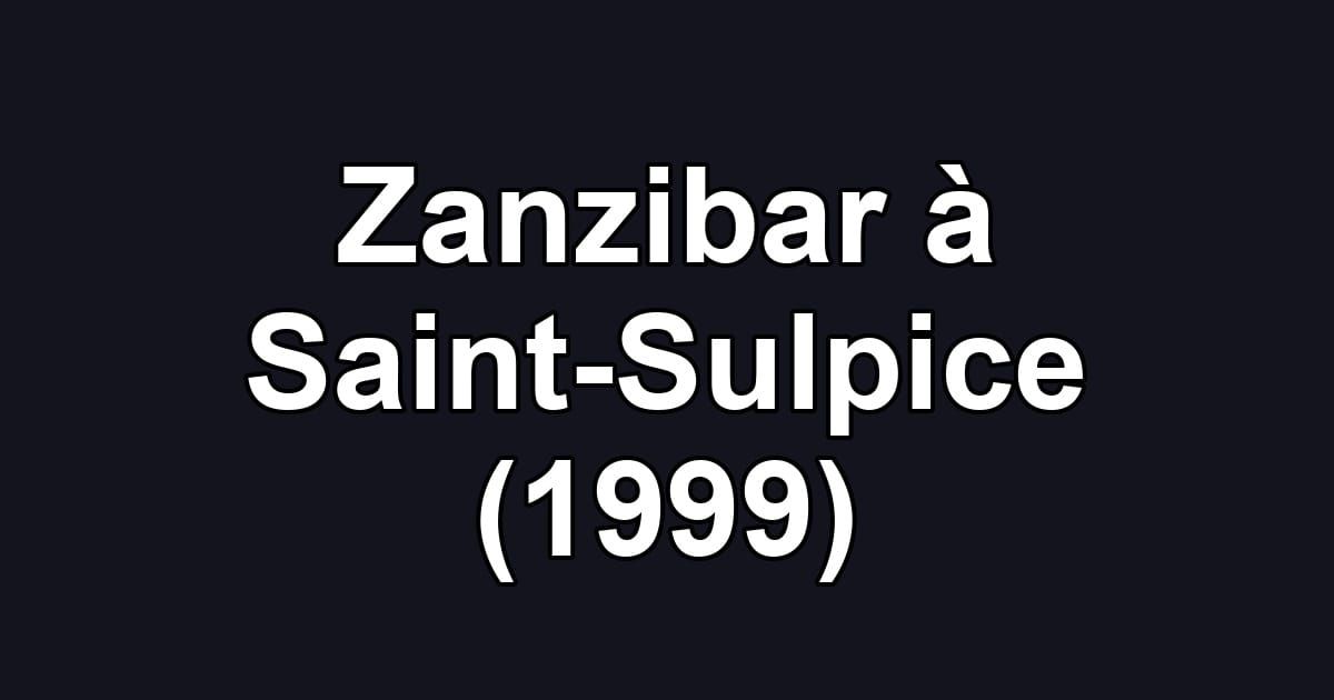 Zanzibar à Saint-Sulpice (1999)
