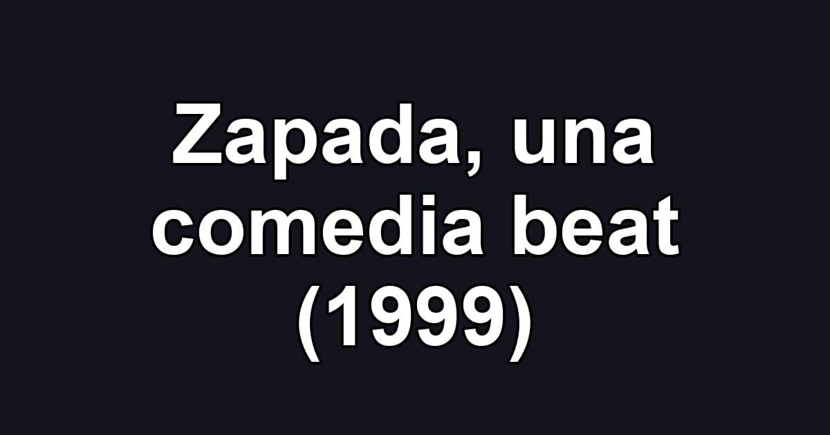 Zapada, una comedia beat (1999)
