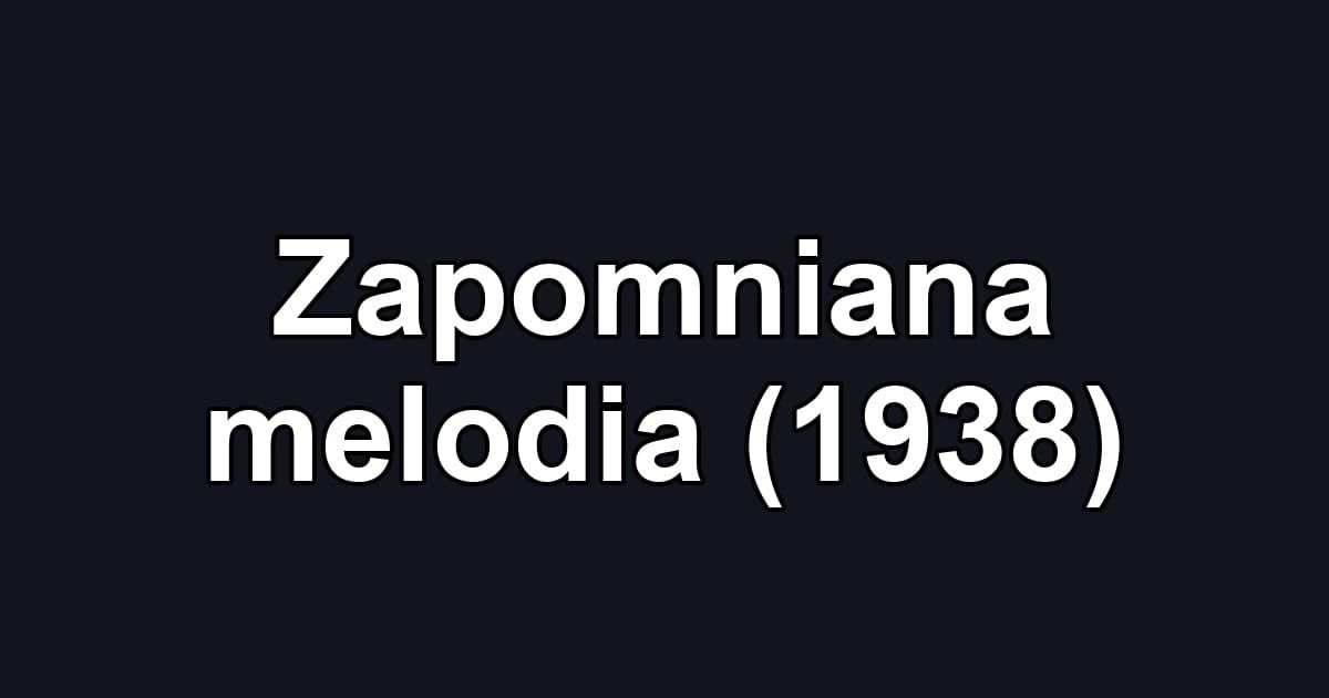 Zapomniana melodia (1938)