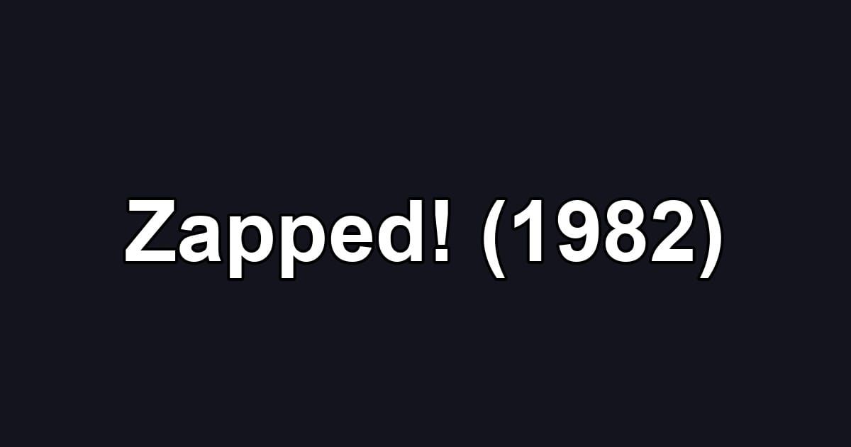 Zapped! (1982)
