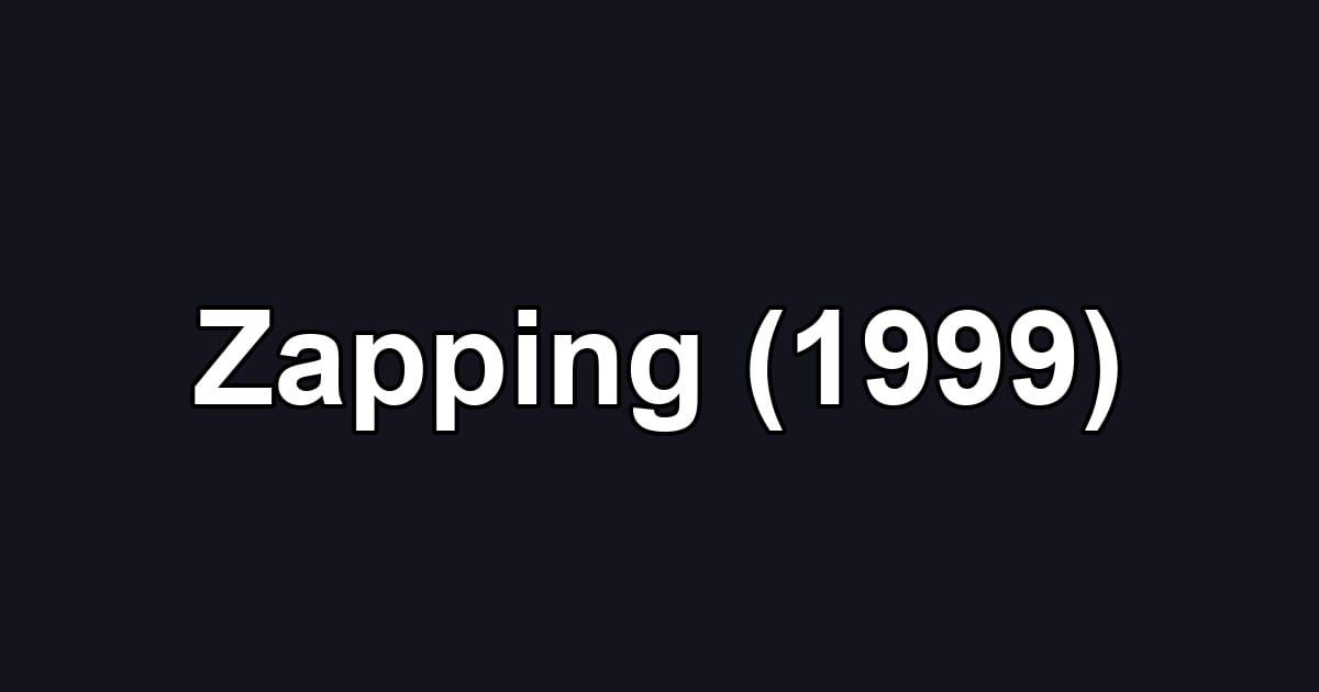 Zapping (1999)