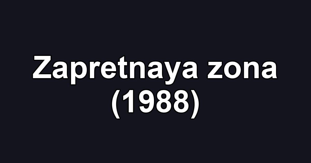 Zapretnaya zona (1988)