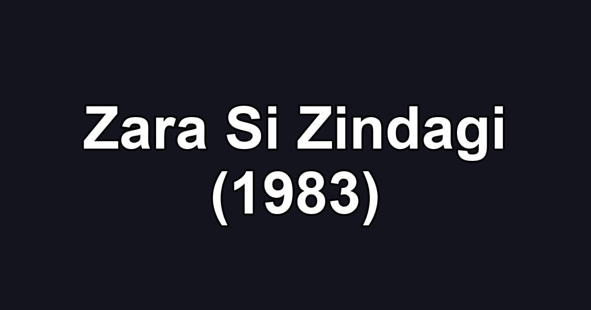 Zara Si Zindagi (1983)