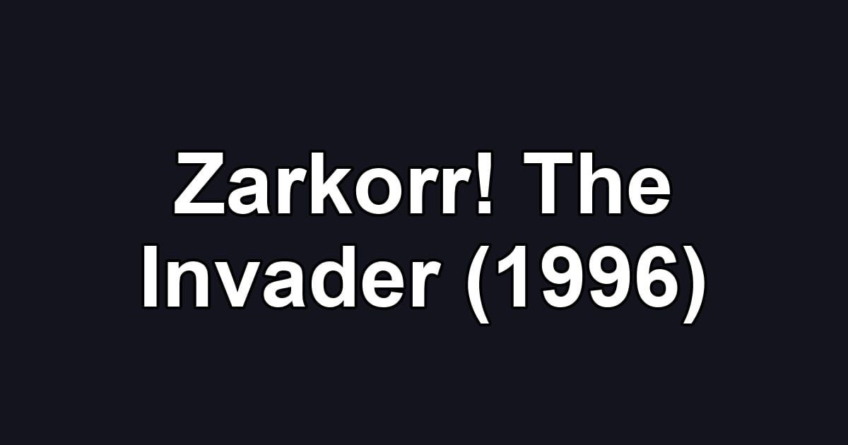 Zarkorr! The Invader (1996)