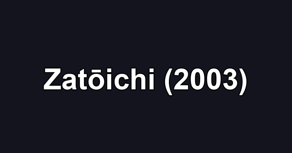 Zatōichi (2003)
