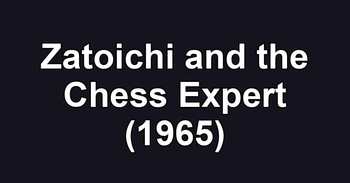 Zatoichi and the Chess Expert (1965)