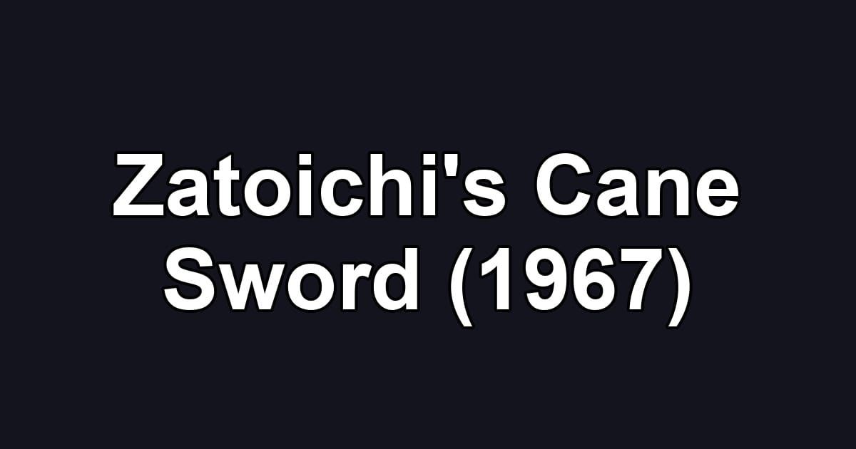 Zatoichi's Cane Sword (1967)