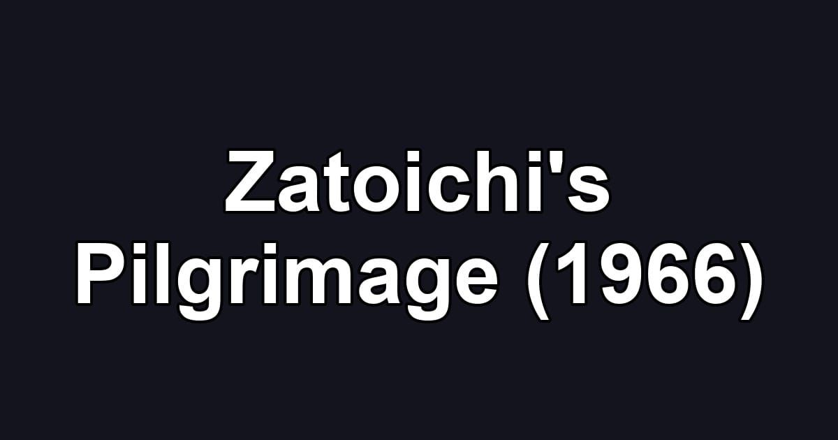 Zatoichi's Pilgrimage (1966)