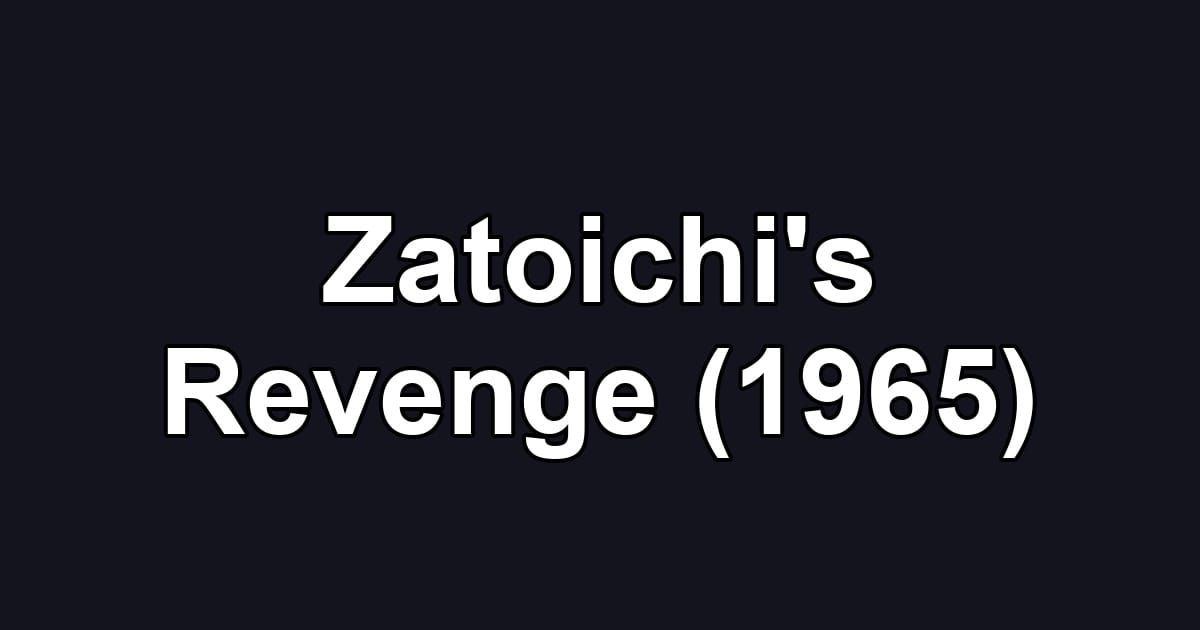 Zatoichi's Revenge (1965)