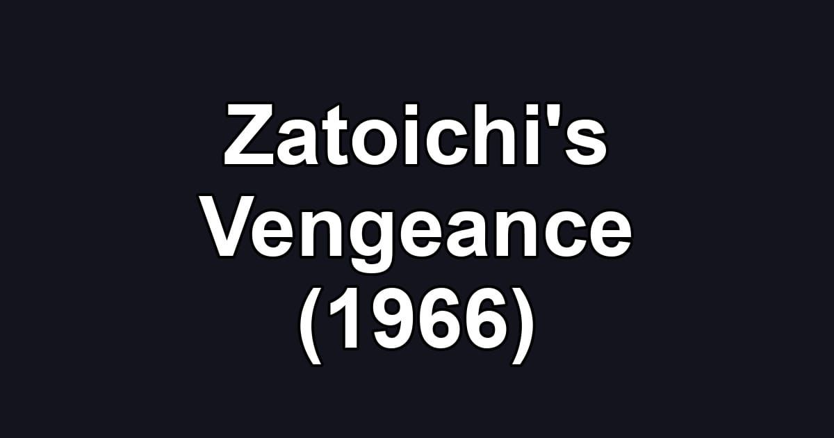 Zatoichi's Vengeance (1966)