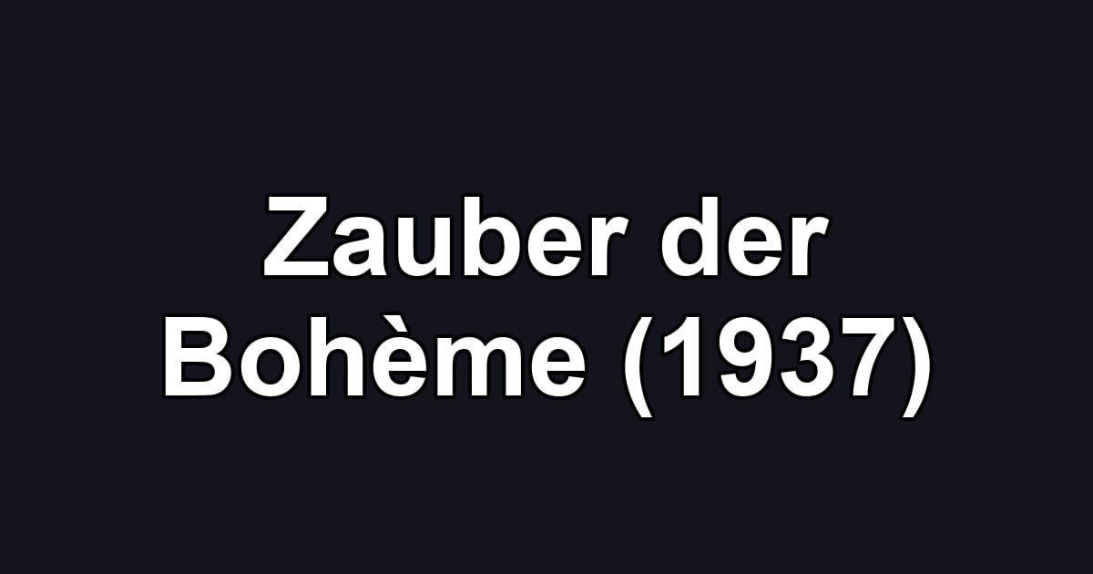Zauber der Bohème (1937)