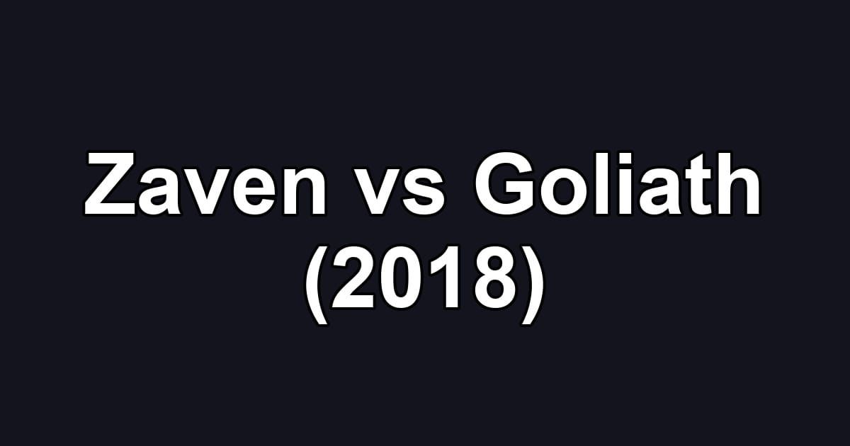 Zaven vs Goliath (2018)