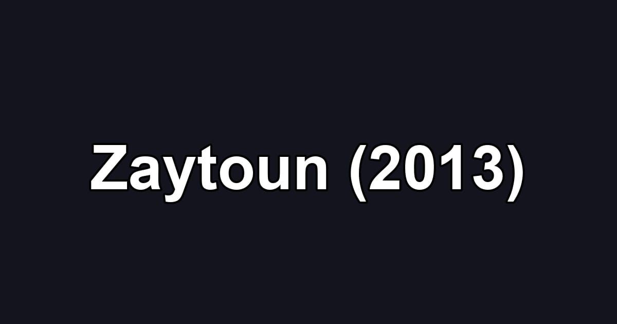 Zaytoun (2013)
