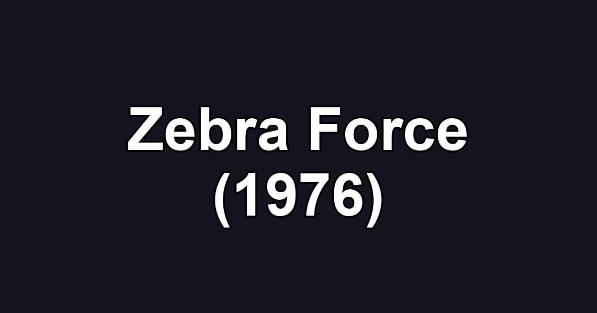 Zebra Force (1976)