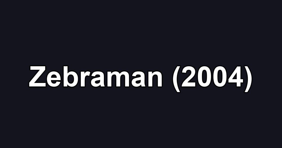 Zebraman (2004)