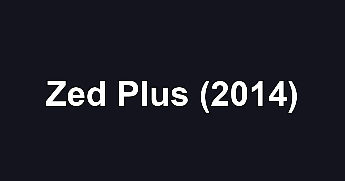 Zed Plus (2014)