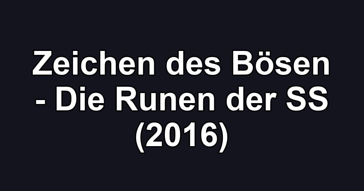 Zeichen des Bösen - Die Runen der SS (2016)