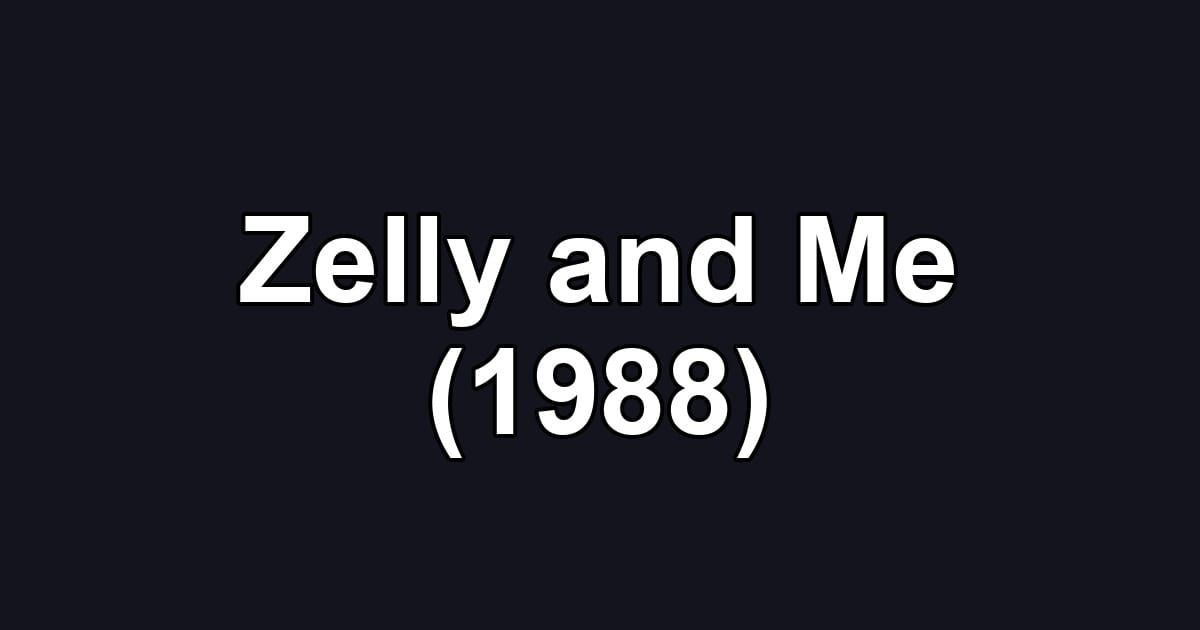 Zelly and Me (1988)