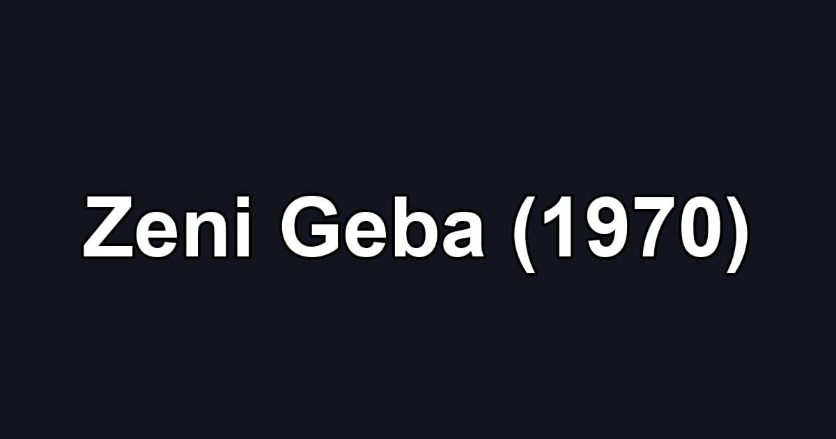 Zeni Geba (1970)