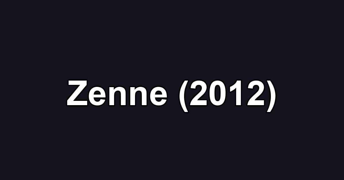 Zenne (2012)