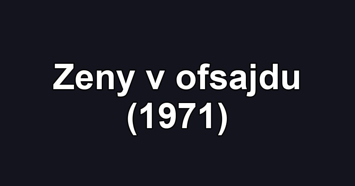 Zeny v ofsajdu (1971)