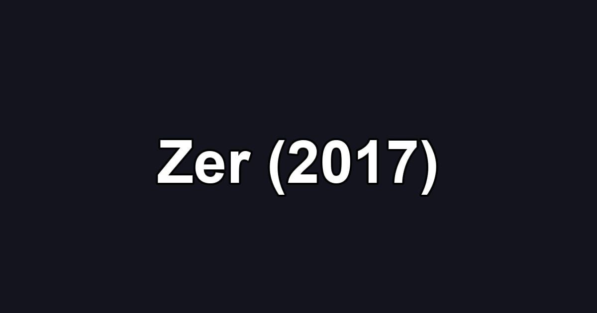 Zer (2017)
