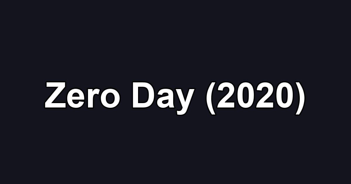 Zero Day (2020)