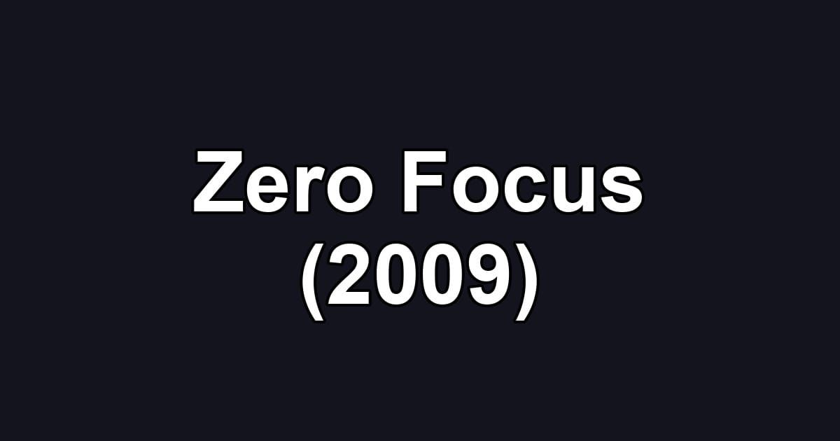 Zero Focus (2009)
