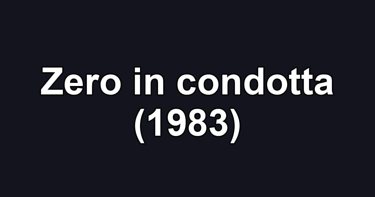 Zero in condotta (1983)