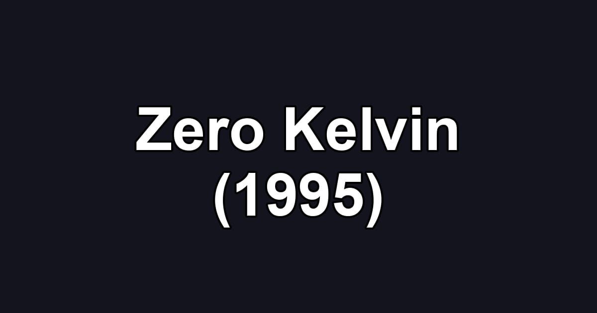 Zero Kelvin (1995)