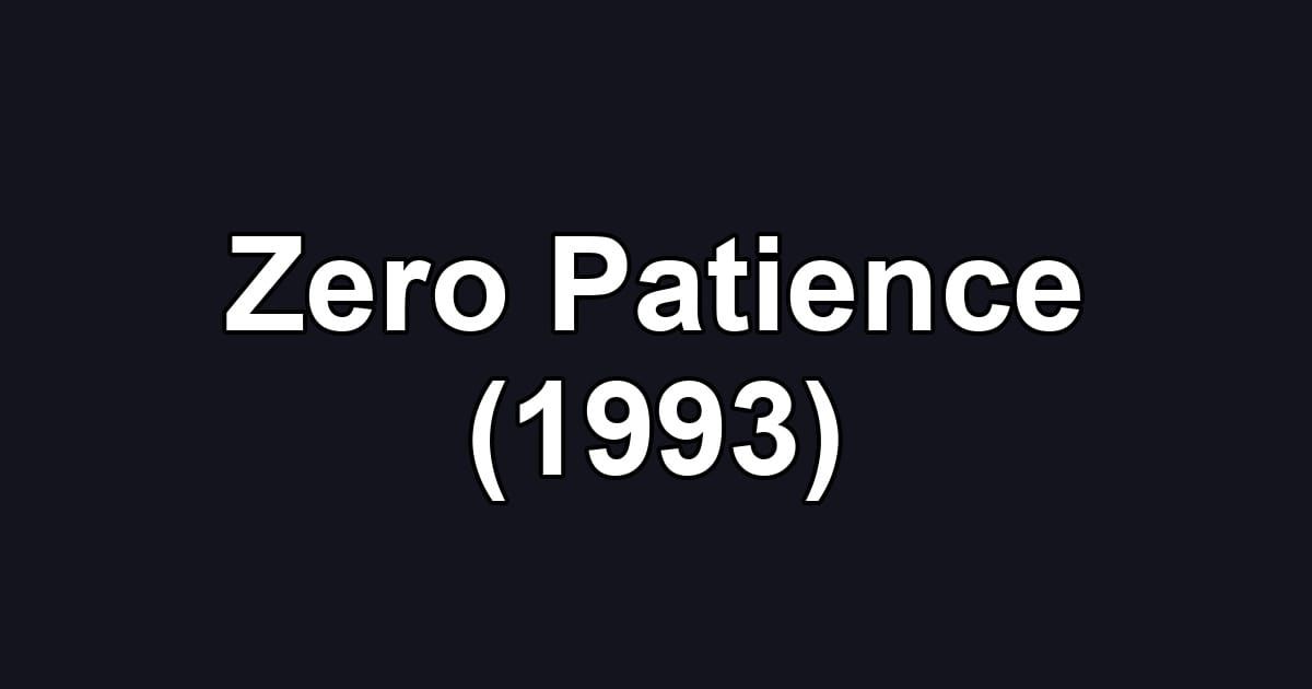Zero Patience (1993)